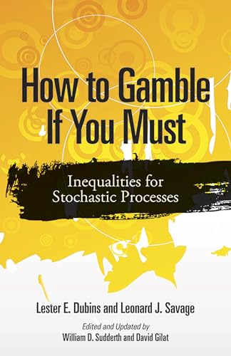 How to Gamble If You Must: Inequalities for Stochastic Processes: (Dover Books on Mathematics) von Dover Publications